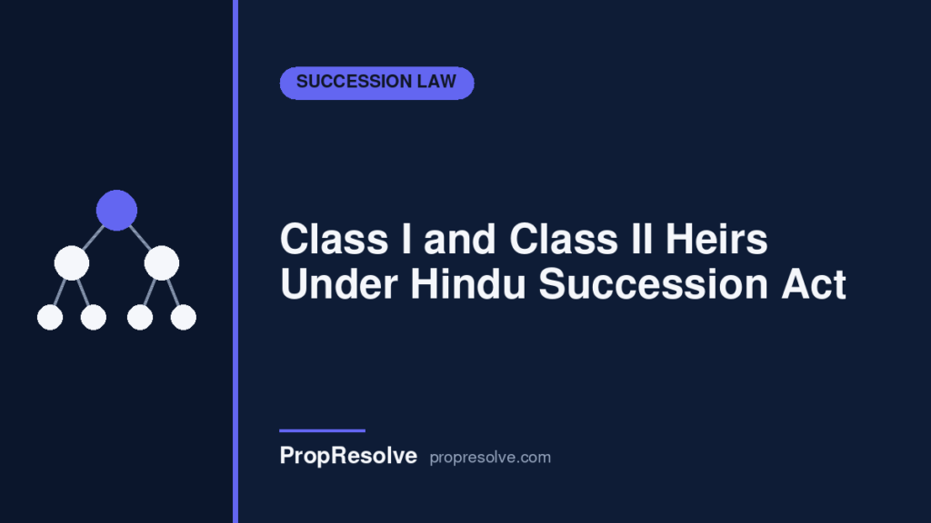 Class I and Class II heirs under the Hindu Succession Act - PropResolve