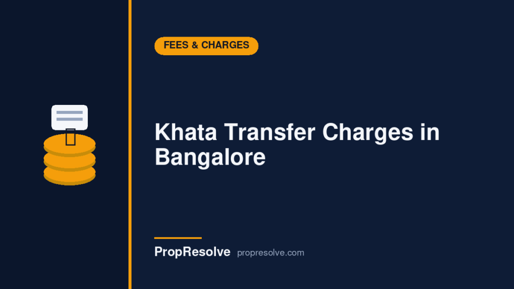 Khata transfer charges in Bangalore - PropResolve guide