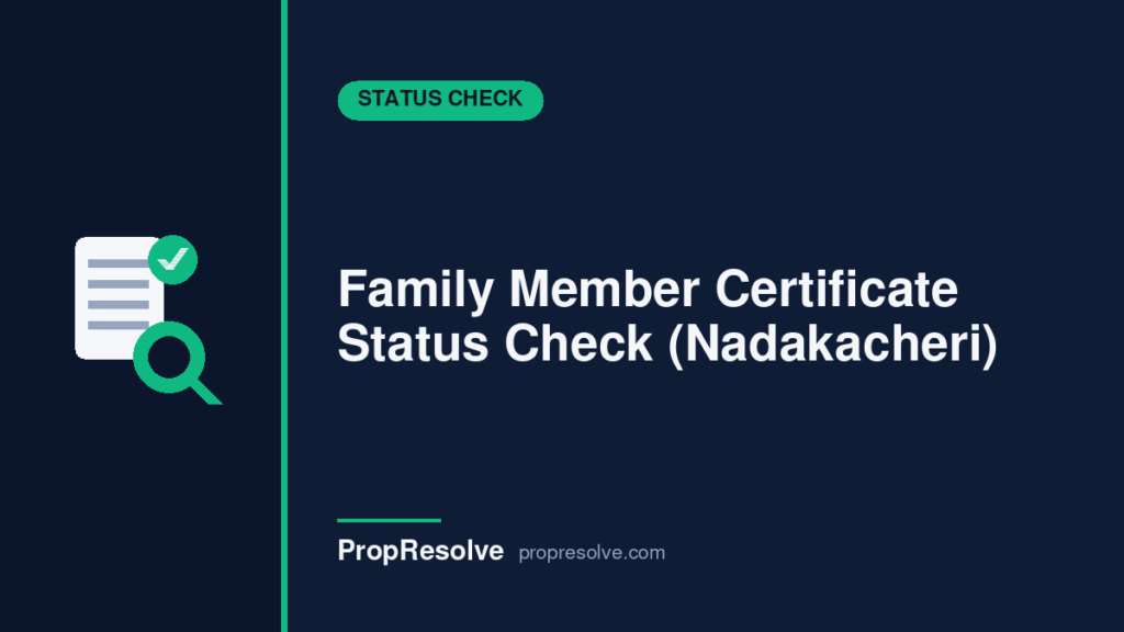 Family Member Certificate status check on Nadakacheri - PropResolve guide
